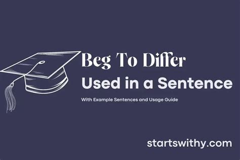 Examples of 'Beg to differ' in a Sentence .